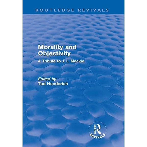 Morality and Objectivity (Routledge Revivals) / Routledge Revivals