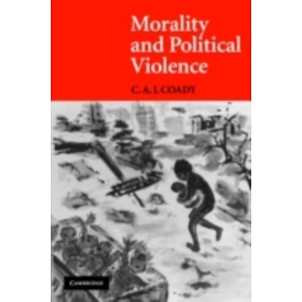 Morality and Political Violence, C. A. J. Coady