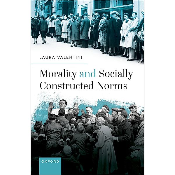 Morality and Socially Constructed Norms, Laura Valentini