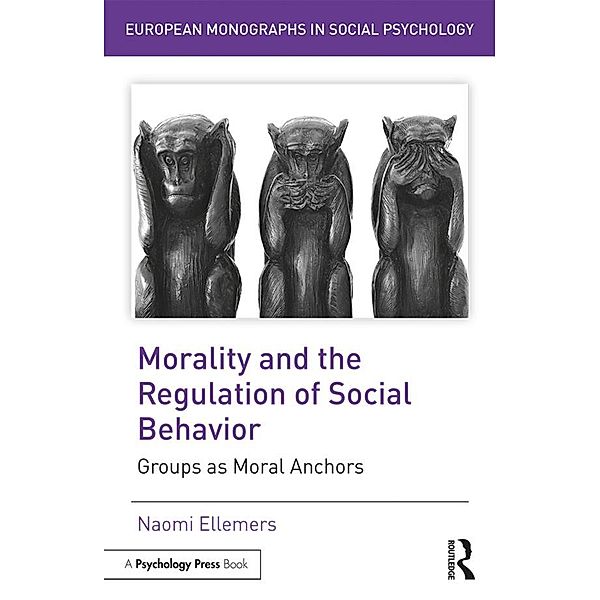 Morality and the Regulation of Social Behavior, Naomi Ellemers