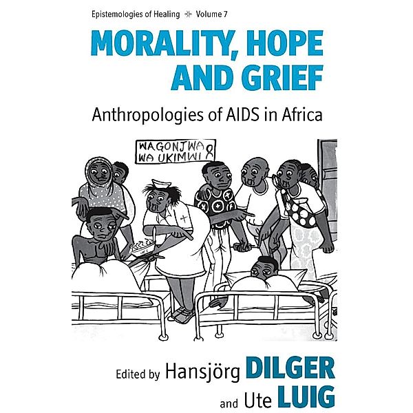 Morality, Hope and Grief / Epistemologies of Healing Bd.7