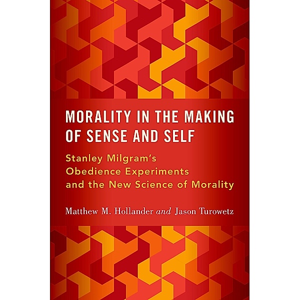 Morality in the Making of Sense and Self, Matthew M. Hollander, Jason Turowetz
