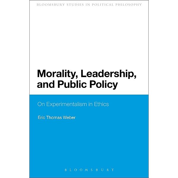 Morality, Leadership, and Public Policy, Eric Thomas Weber