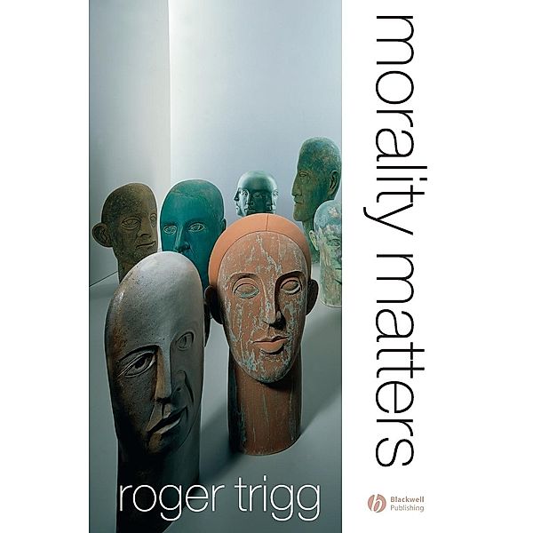 Morality Matters, Roger Trigg