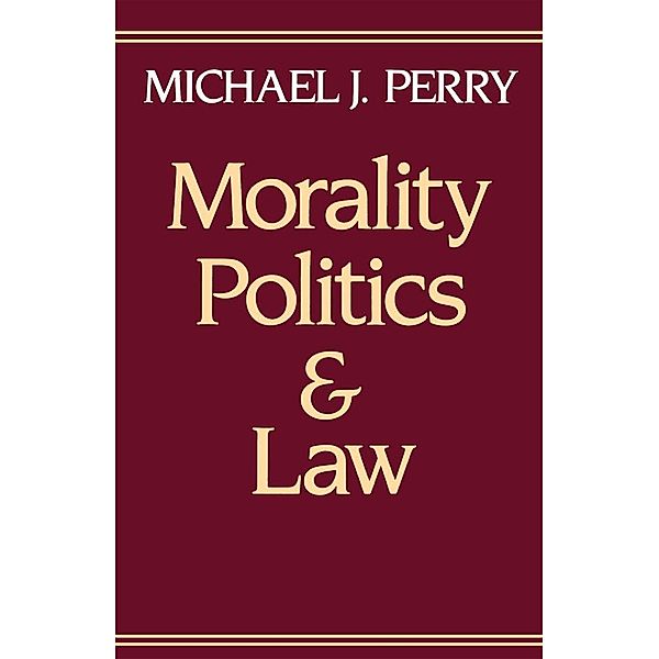 Morality, Politics, and Law, Michael J. Perry