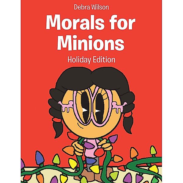 Morals for Minions, Debra Wilson