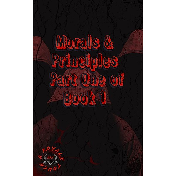 Morals & Principles Part 1 of Book One / Morals & Principles, Tyrell Jamison