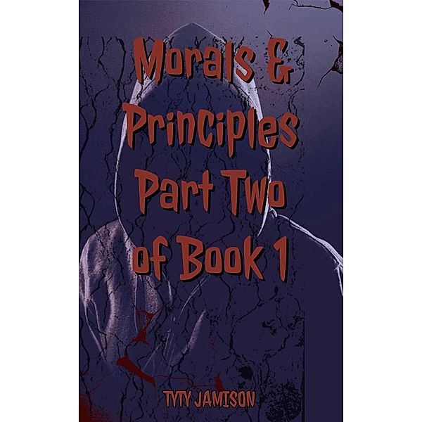 Morals & Principles Part Two of Book 1 / Morals & Principles, Tyrell Jamison