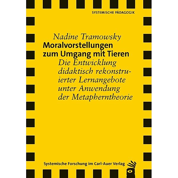 Moralvorstellungen zum Umgang mit Tieren / Verlag für systemische Forschung, Nadine Tramowsky