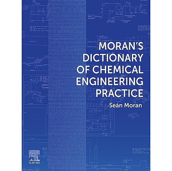 Moran's Dictionary of Chemical Engineering Practice, Sean Moran