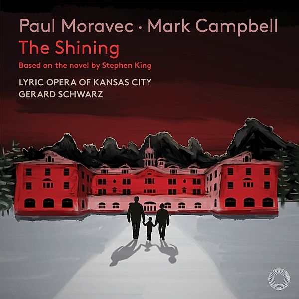 Moravec: The Shining, Gerard Schwarz, Lyric Opera of Kansas City