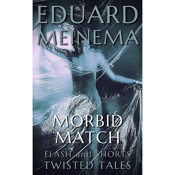 Morbid Match (Flash & Shorts) / Flash & Shorts, Eduard Meinema