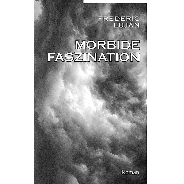 Morbide Faszination, Frederic Luján