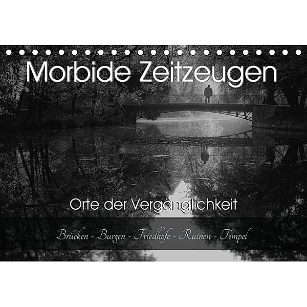 Morbide Zeitzeugen - Orte der Vergänglichkeit (Tischkalender 2021 DIN A5 quer), Monika Felber / Foto Augenblicke