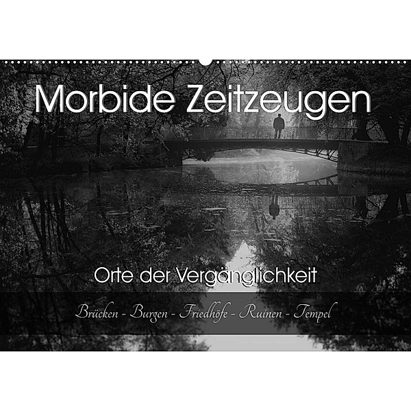 Morbide Zeitzeugen - Orte der Vergänglichkeit (Wandkalender 2023 DIN A2 quer), Monika Felber / Foto Augenblicke
