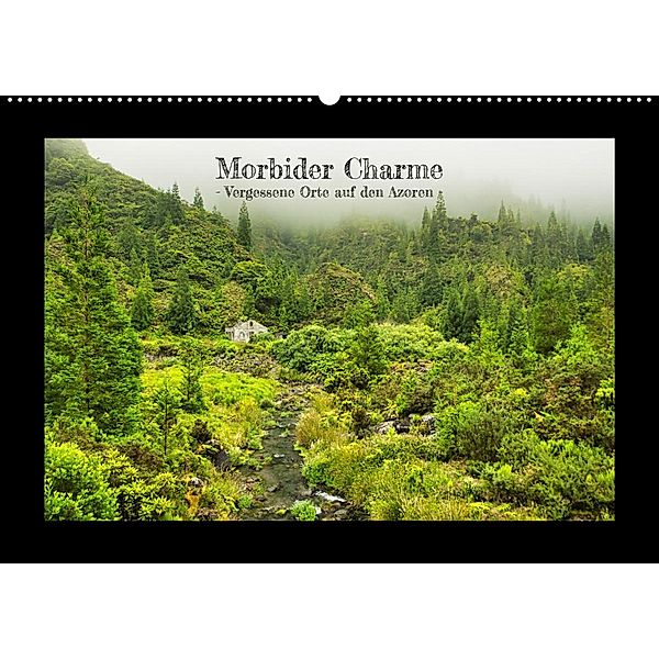 Morbider Charme - Vergessene Orte auf den Azoren - (Wandkalender 2023 DIN A2 quer), Frank Kremer