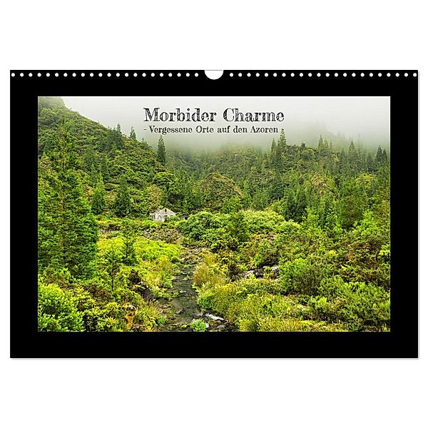Morbider Charme - Vergessene Orte auf den Azoren - (Wandkalender 2024 DIN A3 quer), CALVENDO Monatskalender, Frank Kremer