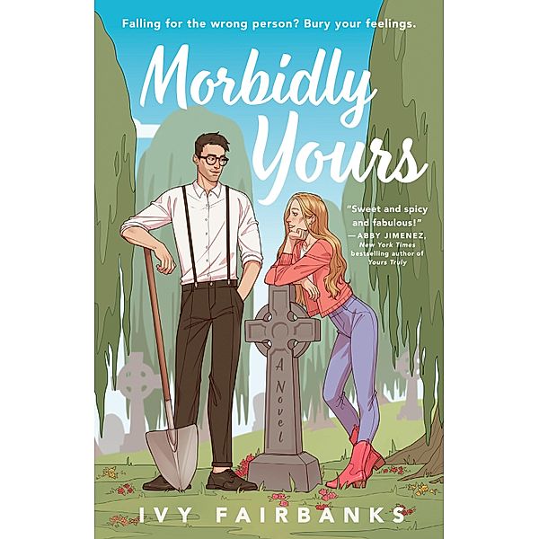 Morbidly Yours / A Love in Galway Novel Bd.1, Ivy Fairbanks