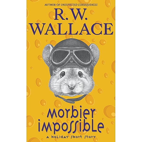 Morbier Impossible, R. W. Wallace