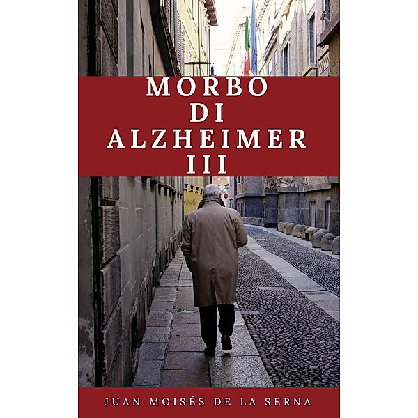 Morbo di Alzheimer III / Babelcube Inc., Juan Moises de la Serna