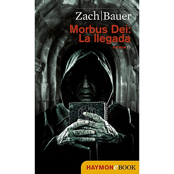 Morbus Dei: La llegada / Morbus Dei (Español), Bastian Zach, Matthias Bauer