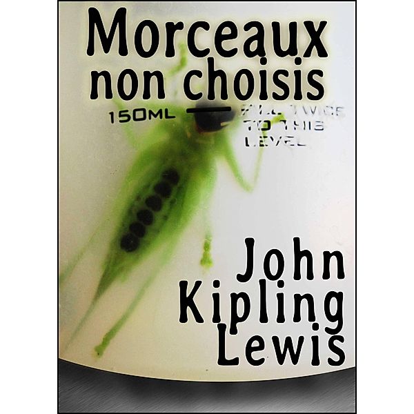 Morceaux non choisis, John Kipling Lewis