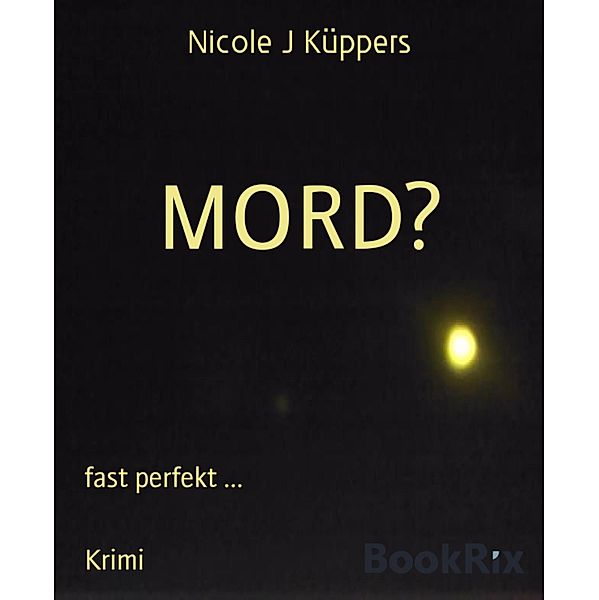 MORD?, Nicole J Küppers