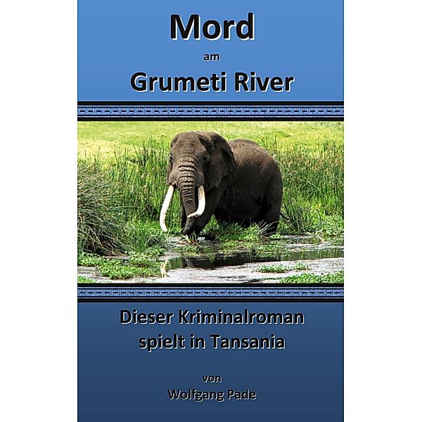 Mord am Grumeti River, Wolfgang Pade