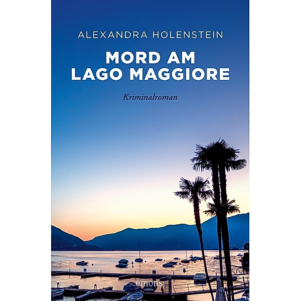 Mord am Lago Maggiore / Sehnsuchtsorte, Alexandra Holenstein