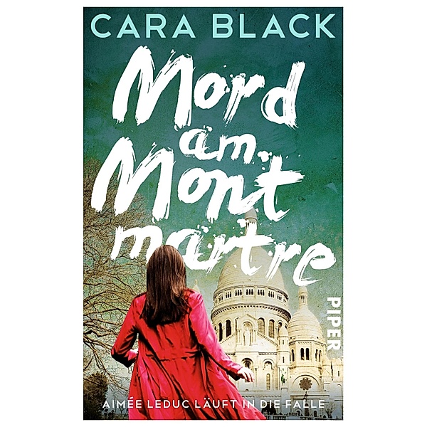 Mord am Montmartre / Aimée Leduc Bd.3, Cara Black