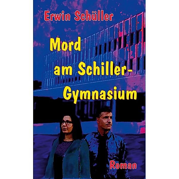 Mord am Schiller-Gymnasium, Erwin Schüller