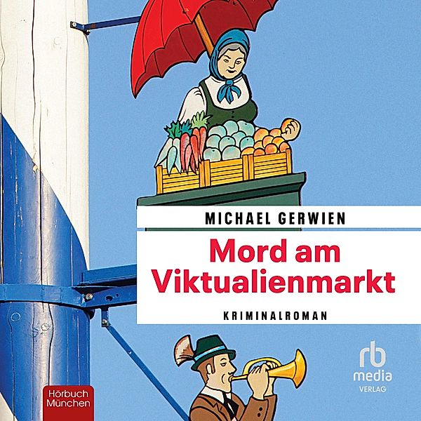 Mord am Viktualienmarkt, Michael Gerwien