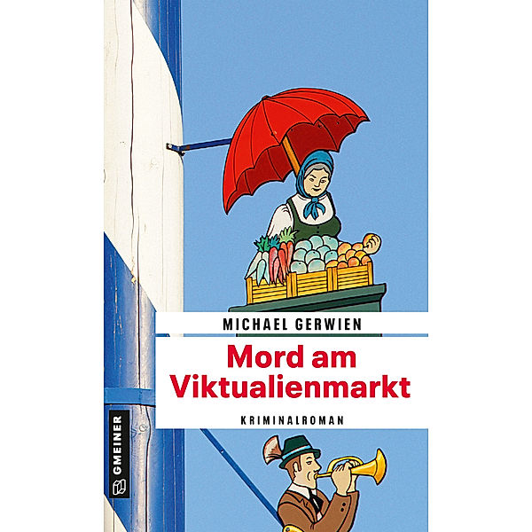 Mord am Viktualienmarkt, Michael Gerwien