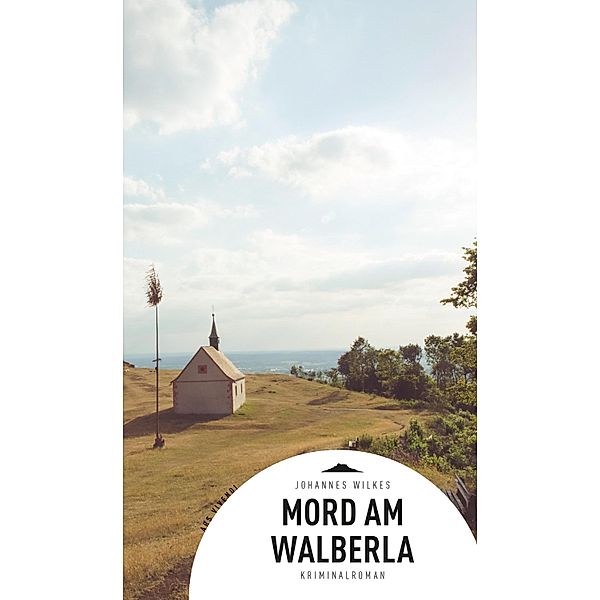 Mord am Walberla (eBook), Johannes Wilkes