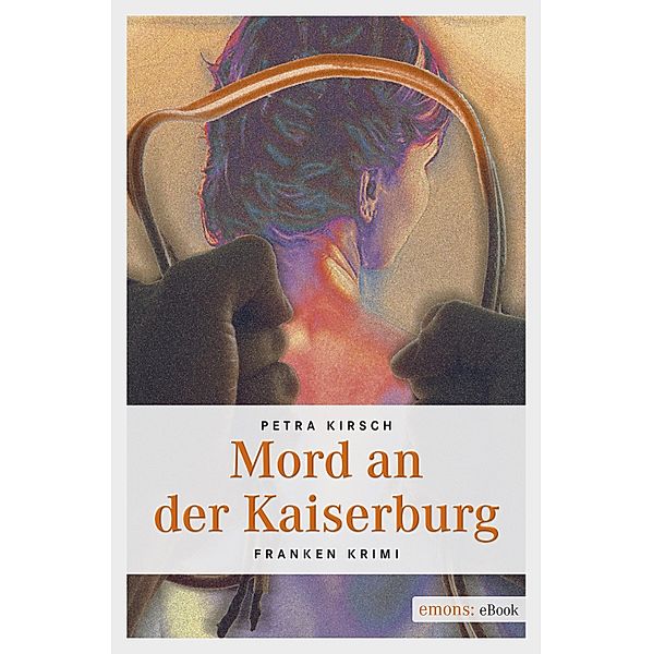 Mord an der Kaiserburg / Paula Steiner Bd.1, Petra Kirsch