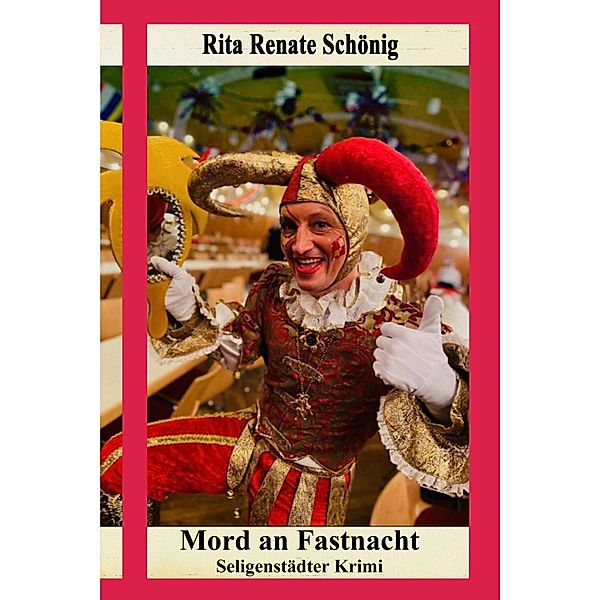 Mord an Fastnacht, Rita Renate Schönig