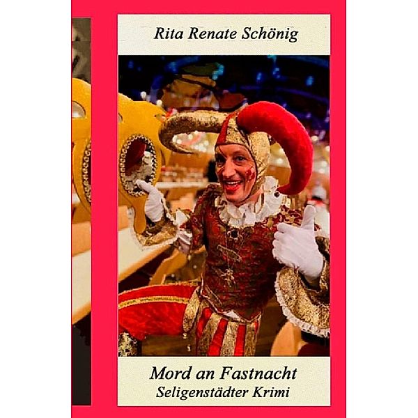 Mord an Fastnacht, Rita Renate Schönig