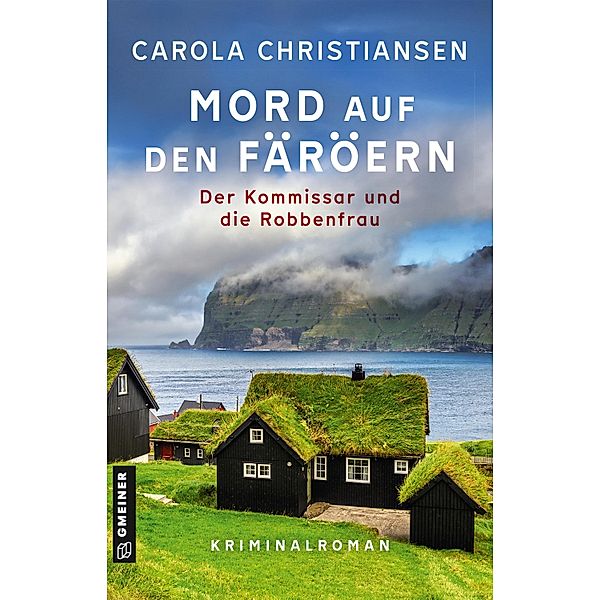 Mord auf den Färöern - Der Kommissar und die Robbenfrau / Färöer Kommissar Revur und Kopenhagener Kommissarin Amalie Bd.1, Carola Christiansen