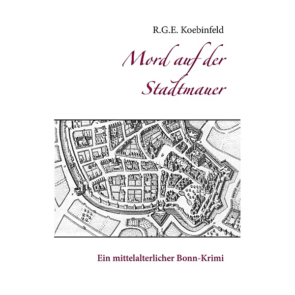 Mord auf der Stadtmauer, R. G. E. Koebinfeld