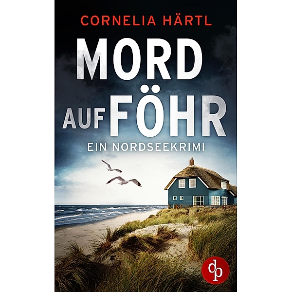 Mord auf Föhr / Ein Nordseekrimi-Reihe Bd.3, Cornelia Härtl