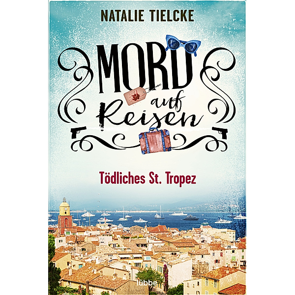 Mord auf Reisen - Tödliches St. Tropez, Natalie Tielcke