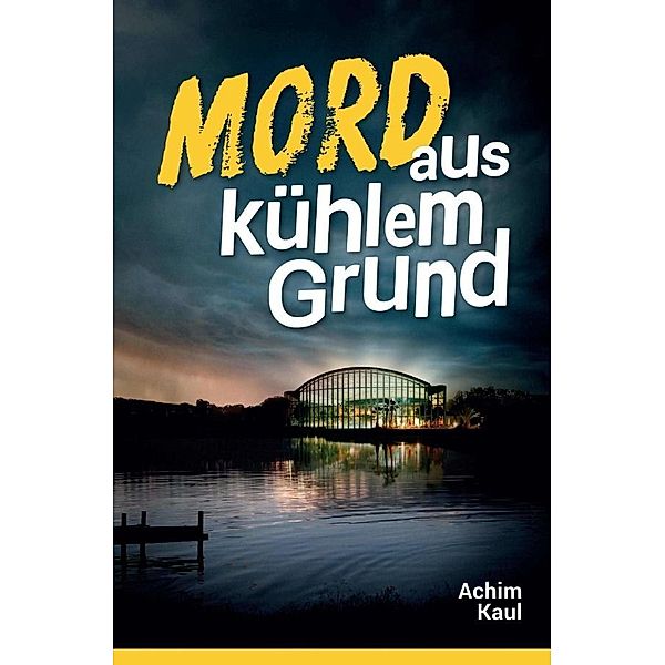 Mord aus kühlem Grund, Achim Kaul