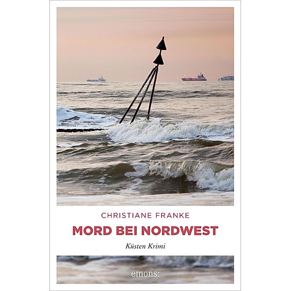 Mord bei Nordwest / Oda Wagner, Christine Cordes, Christiane Franke