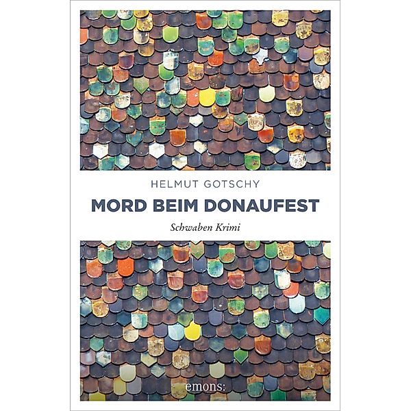 Mord beim Donaufest / Kommissar Bitterle, Helmut Gotschy