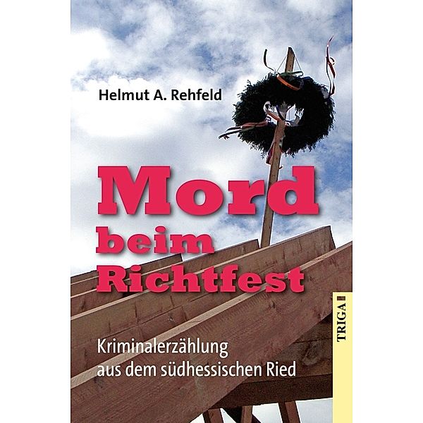 Mord beim Richtfest, Helmut A. Rehfeld