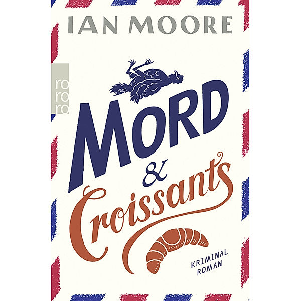 Mord & Croissants / Ein Brite in Frankreich Bd.1, Ian Moore