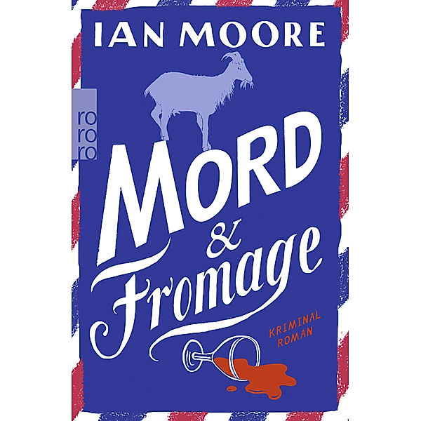 Mord & Fromage / Ein Brite in Frankreich Bd.2, Ian Moore