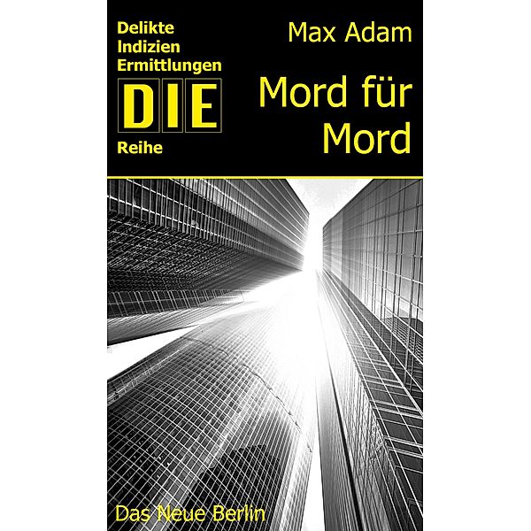 Mord für Mord / DIE-Reihe, Max Adam