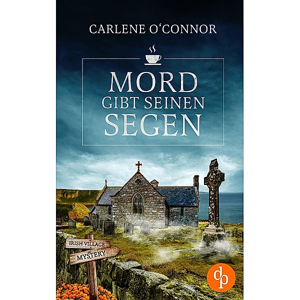 Mord gibt seinen Segen / Irish Village Mystery-Reihe Bd.3, Carlene O'Connor