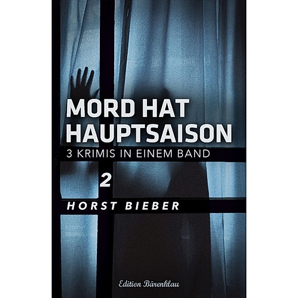 Mord hat Hauptsaison -  Band 2, Horst Bieber